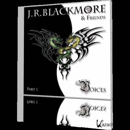 J.R. Blackmore & Friends - Voices Part 1 - 2011