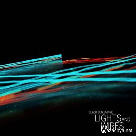 Black Sun Empire - Lights & Wires 2010
