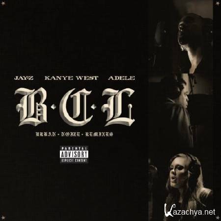 Jay-Z & Kanye West & Adele - Brooklyn. Chicago. London (The Urban Noize Remixes) (2011)