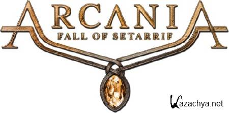 Arcania: Fall of Setarrif [v.1.1496.0.0] (2011) RePack  Ultra