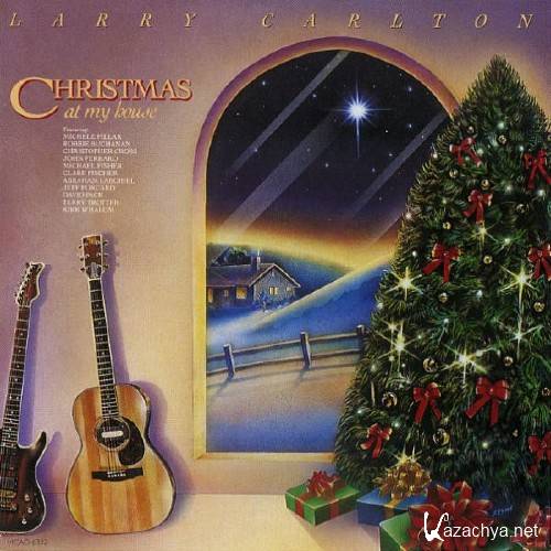 Larry Carlton - Christmas At My House (1989)