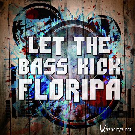 VA - Let The Bass Kick In Floripa (2011)
