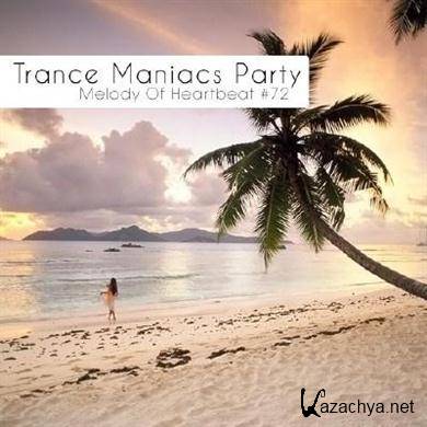 VA - Trance Maniacs Party: Melody Of Heartbeat #72 (14.11.2011). MP3 