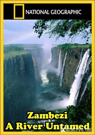 :   / Zambezi: A River Untamed (2010) HDTVRip 720p
