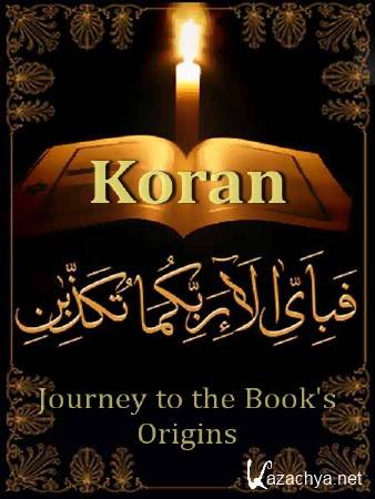  .  -    / Koran - Journey to the Book's Origins (2010) SATRip