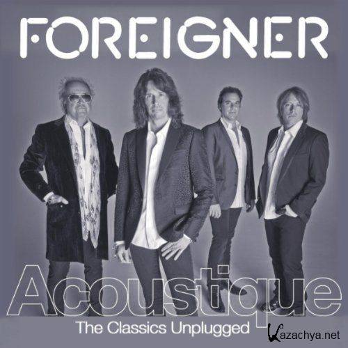 Foreigner - Acoustique: The Classics Unplugged (2011)