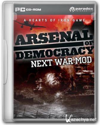 Arcenal of Democracy: Next War mod (2011/RUS)