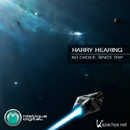Harry Hearing - No Choice, Space Trip (2011/MP3)
