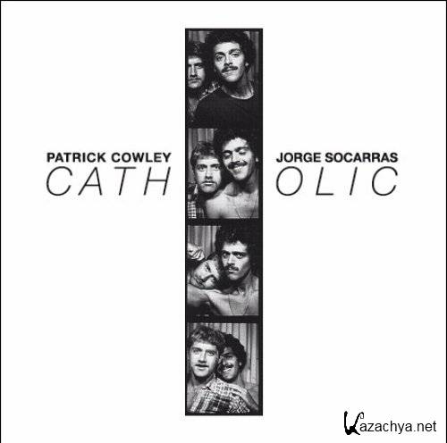 Patrick Cowley & Jorge Socarras - Catholic (1979)