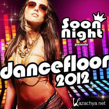 Soon Night - Dancefloor 2012 (2011)