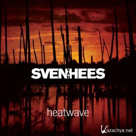 Sven Van Hees - Heatwave (2011, MP3)