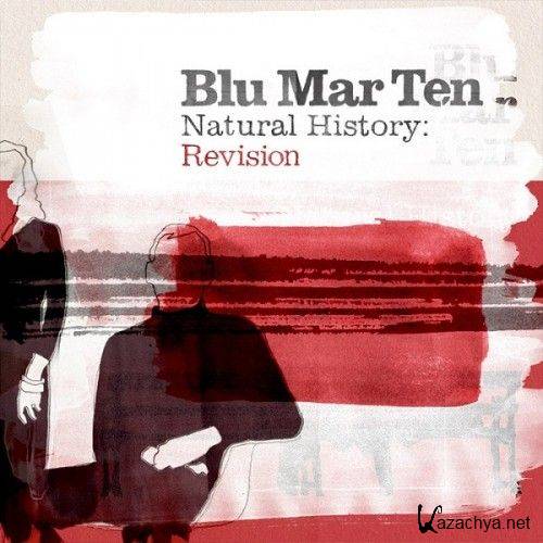 Blu Mar Ten - Natural History Revision (2010/FLAC)