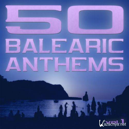 50 Balearic Anthems (Best Of Ibiza Trance House Vol.1) (2011)