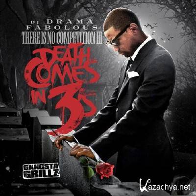 Fabolous - There Is No Competition: Death Comes In 3s (2011)