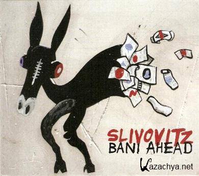 Slivovitz - Bani Ahead (2011) FLAC