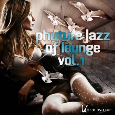 Phuture Jazz Of Lounge: Vol 1