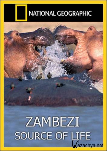 .   / National Geographic. Zambezi. Source of Life (2010) HDTVRip 720