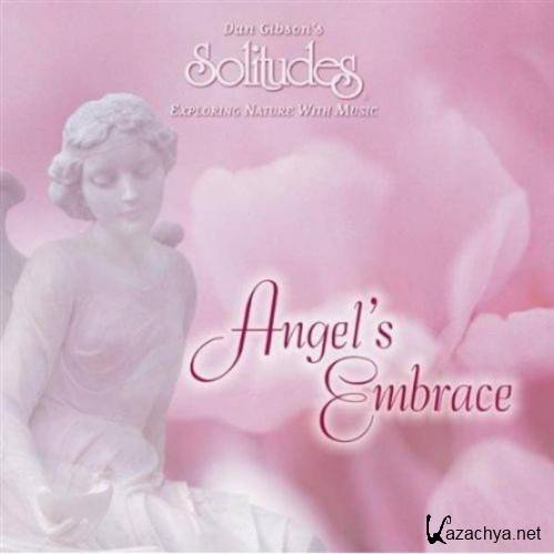 Dan Gibson's Solitudes - Angel's Embrace (2000)