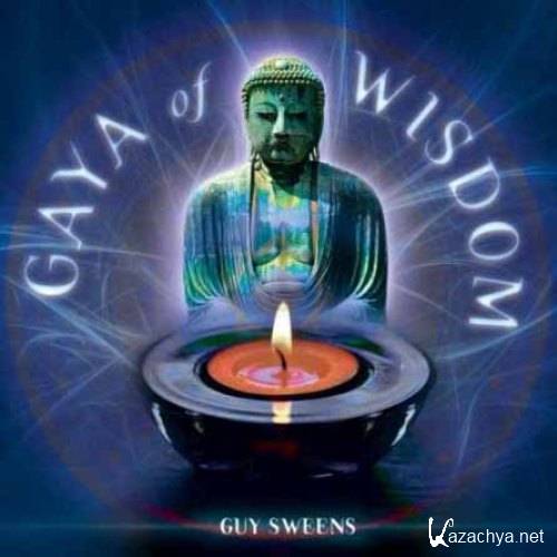 Guy Sweens - Gaya of Wisdom (2005)
