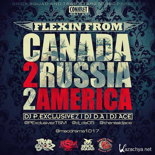 Flexin From Canada 2 Russia 2 America (2012)