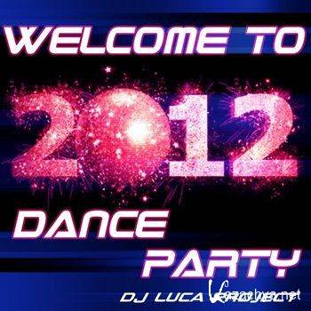 DJ Luca Project - Welcome To 2012 Dance Party (2012)