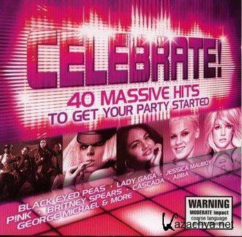 Celebrate! - 40 Massive Hits To Get Your Party Started [2CD] (2010)