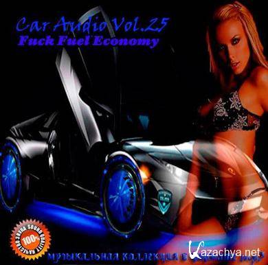 VA - Car Audio Vol.25 F**k Fuel Economy (2012). MP3 