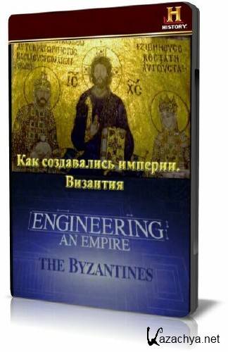   .  / Engineering an empire. The Byzantines (2006) SATRip