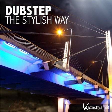VA - Dubstep The Stylish Way  2011