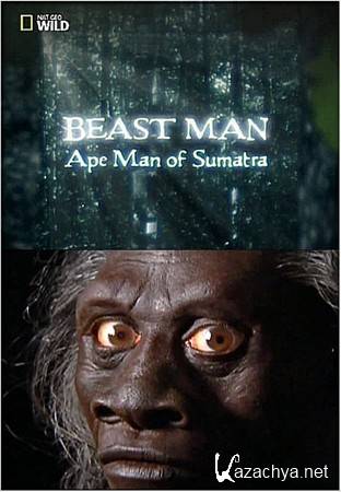    .    / Beast Man. Ape Man of Sumatra (2010) HDTVRip