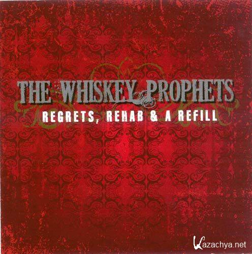 The Whiskey Prophets - Regrets, Rehab & A Refill (2011)