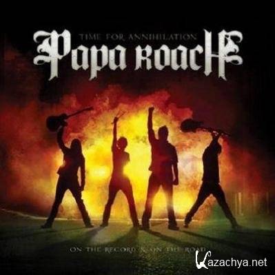 Papa Roach - Time For Annihilation..On the Record, and On The Road (2010)