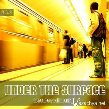 Under The Surface Appears Real Beauty Vol 3 (2011)
