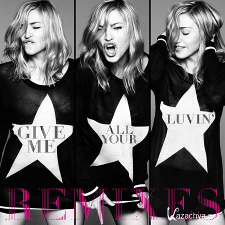 Madonna - Give Me All Your Luvin (Remixes) (2012) 
