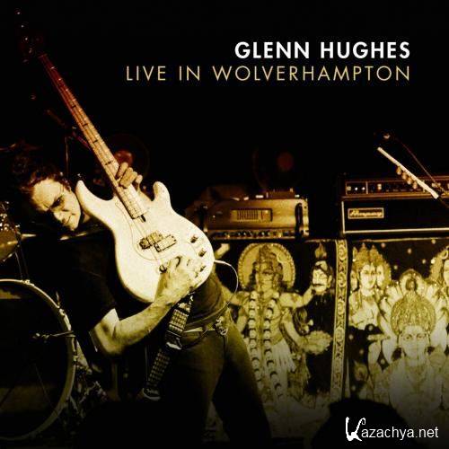 Glenn Hughes - Live In Wolverhampton (2012)