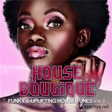 House Boutique, Vol. 5 (Funky & Uplifting House Tunes) (2012)