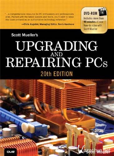   , 20-  / Upgrading and Repairing PCs, 20th Edition