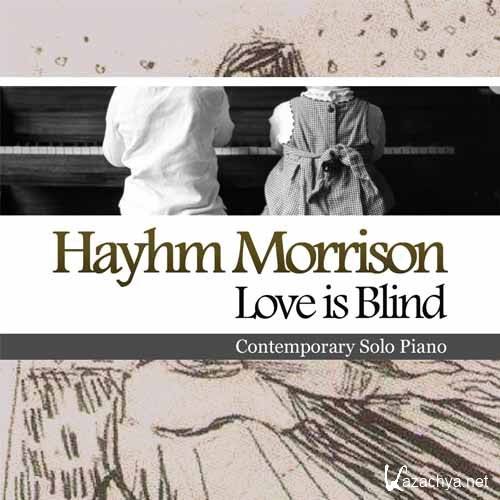 Hayhm Morrison - Love Is Blind (2012)
