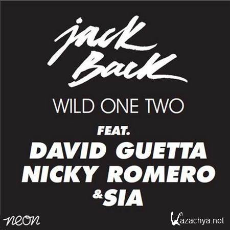Jack Back - Wild One Two (Feat. David Guetta, Nicky Romero and Sia) (2012)