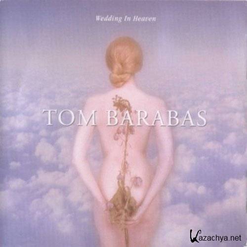 Tom Barabas - Wedding In Heaven (1999)