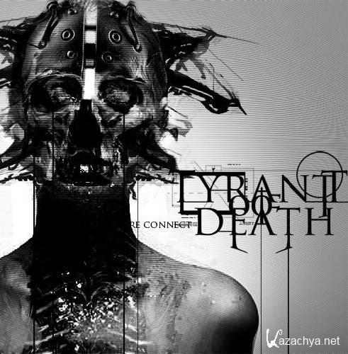 Tyrant Of Death - Re Connect (2012)