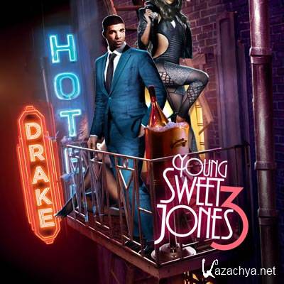 Drake  Young Sweet Jones 3 (2012)