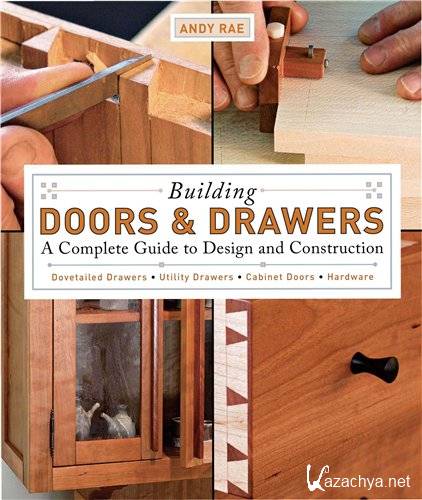 Building Doors and Drawers: A Complete Guide to Design and Construction (PDF)