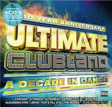 VA - Ultimate Clubland A Decade In Dance (4 CD) (2012 ). MP3 
