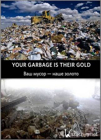   -   / Your garbage is their gold (2010) DVB