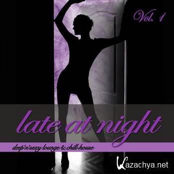 Late At Night Vol 1 - Deep'n'Sexy Lounge & Chill-House (2012)