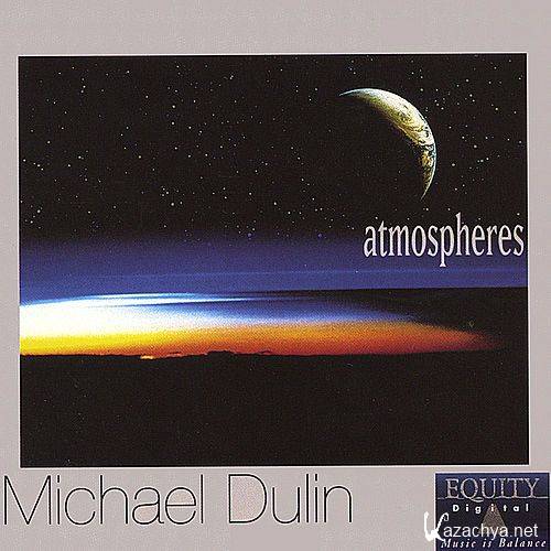 Michael Dulin - Atmospheres (2004)