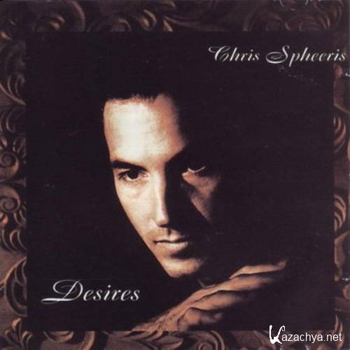 Chris Spheeris - Desires of the Heart (1987)