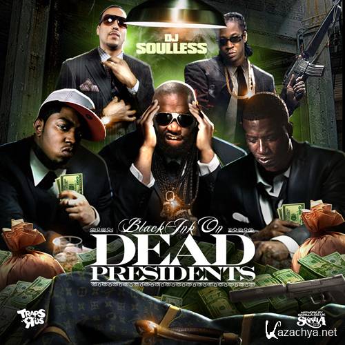 Black Ink On Dead Presidents (2012)