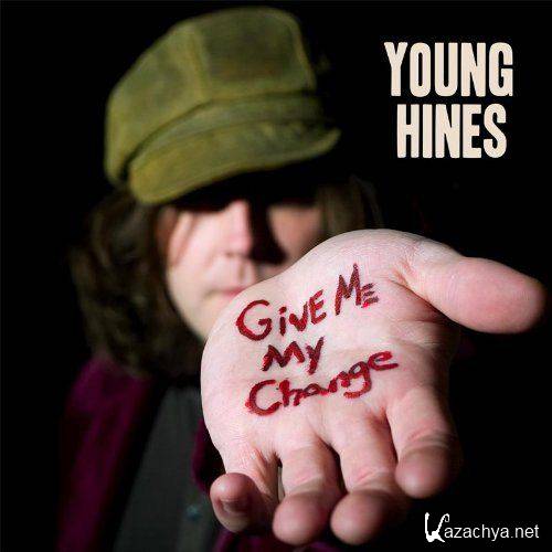 Young Hines - Give Me My Change (2012)